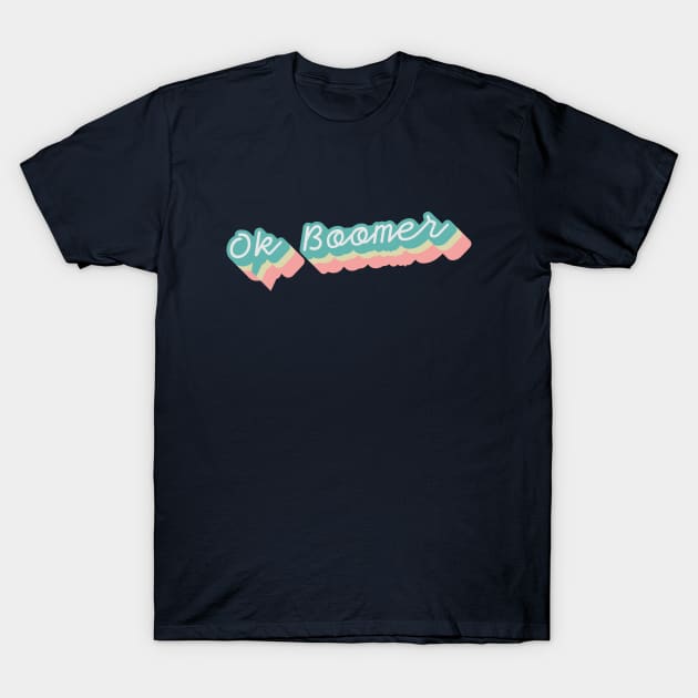 OK Boomer Retro Text T-Shirt by nerdydesigns